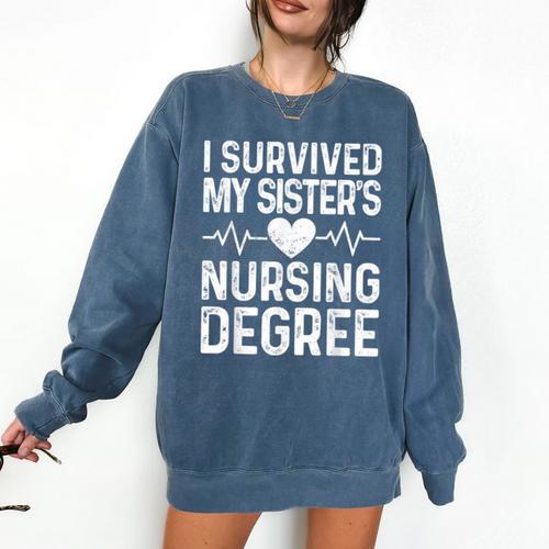 I Survived My Sister's Nursing Degree School Graduation Comfort Colors Sweatshirt - Best Gift Smart