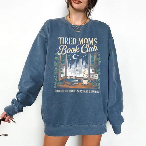 Tired Moms Book Club Coffee Chaos Chapters Book Lover Comfort Colors Sweatshirt - Bookorys