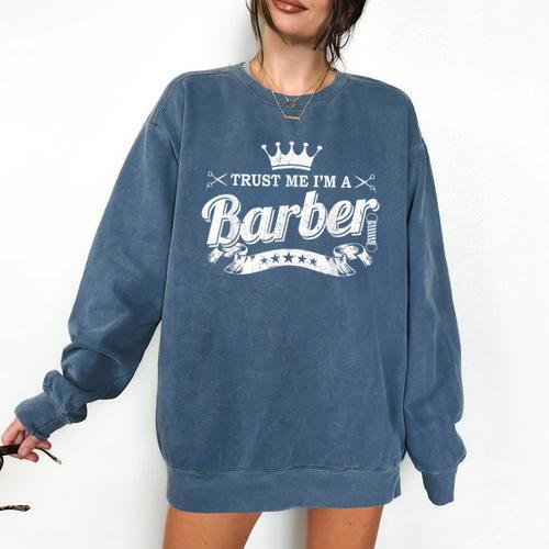Trust Me I'm A Barber School Graduation Barbershop Cool Comfort Colors Sweatshirt - Best Gift Smart