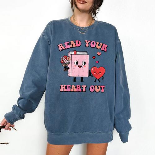 Valentines Day Book Read Your Heart Out Women Men Kids Comfort Colors Sweatshirt - Bookorys DE