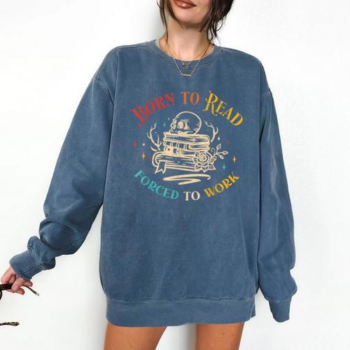 Vintage Born To Read Forced To Work Reading Book Lover Comfort Colors Sweatshirt - Bookorys DE