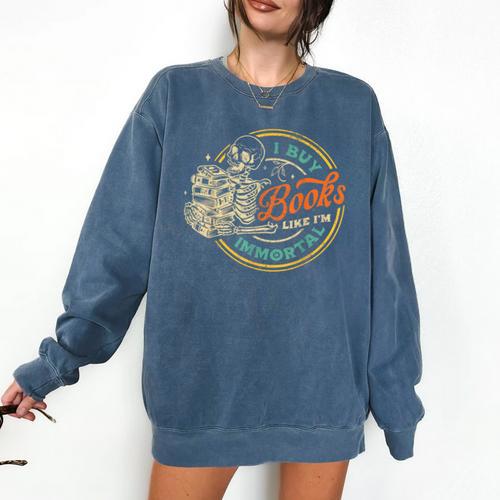 Vintage I Buy Books Like I'm Immortal Skeleton Reading Book Comfort Colors Sweatshirt - Bookorys DE