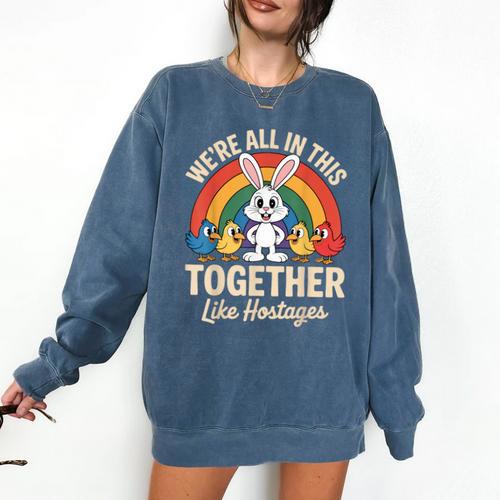 We'Re All In This Together Like Hostages Introvert Comfort Colors Sweatshirt - Raresse