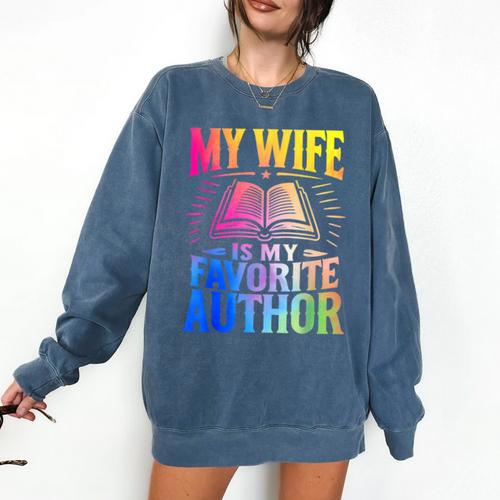 My Wife Is My Favorite Author Book Writer Writing Husband Comfort Colors Sweatshirt - Bookorys DE