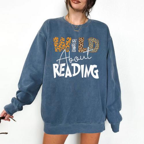 WILD ABOUT READING Reading Books Bookworm Library Day Comfort Colors Sweatshirt - Bookorys