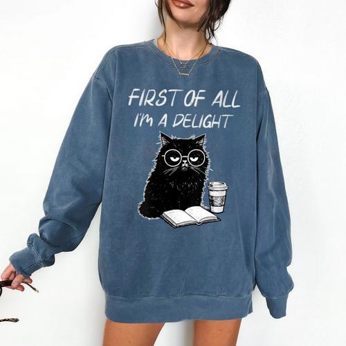 Women's First Of All I’m A Delight Cute Cat Books Coffee Humor Comfort Colors Sweatshirt - Bookorys DE