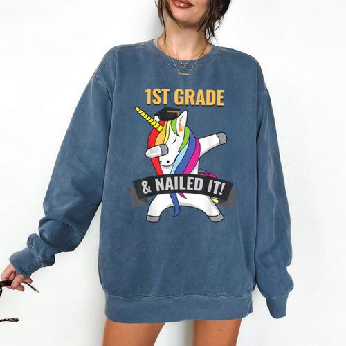1ST GRADE NAILED IT UNICORN DABBING GRADUATION T-SHIRT Comfort Colors Sweatshirt - Best Gift Smart
