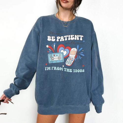 4th Of July Please Be Patient With Me I'm From The 1900s For Women Men Comfort Colors Sweatshirt - Figerry