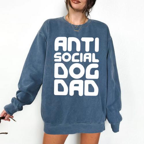 Anti-Social Dog Dad Quote For Anti Social Introvert Persons Comfort Colors Sweatshirt - Raresse