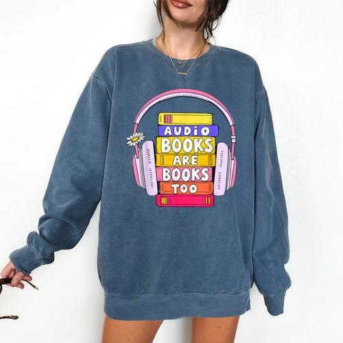 Audiobooks Are Books Too – Bookworm Nerd Reading Geek Comfort Colors Sweatshirt - Bookorys