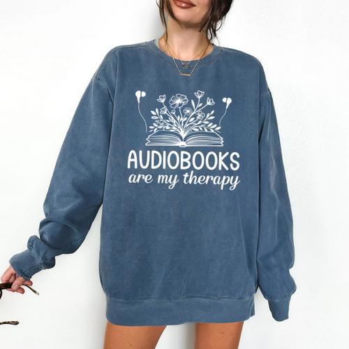 Audiobooks Are My Therapy Book Lover Women Comfort Colors Sweatshirt - Bookorys