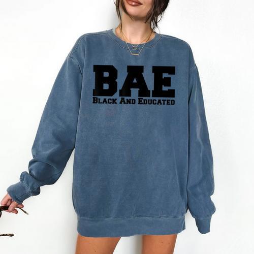 BAE And Educated Black History Month Graduation Comfort Colors Sweatshirt - Best Gift Smart