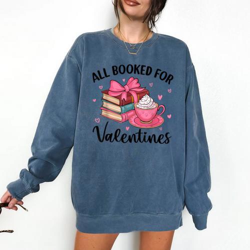 All Booked For Valentine Teacher Valentines Day Book Lover Comfort Colors Sweatshirt - Bookorys