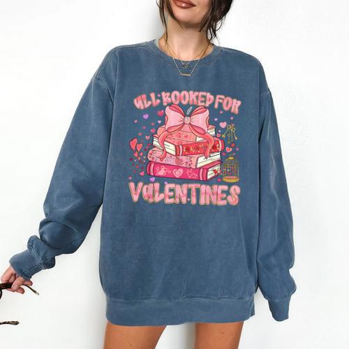 All Booked For Valentines Book Lovers Teacher Kid Valentines Comfort Colors Sweatshirt - Bookorys