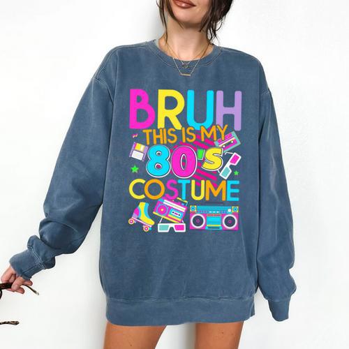 Bruh This Is My 80's Costume Nostalgia Mixtape 80s 90s Party Comfort Colors Sweatshirt - Figerry