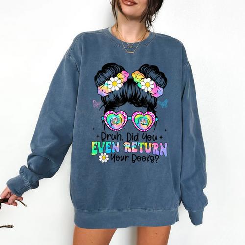 Bruh Return Your Books Reading Library Book Lovers Comfort Colors Sweatshirt - Bookorys