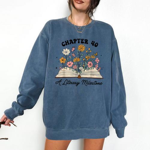 Chapter 40 A Literary Milestone 40th Birthday Book Lovers Comfort Colors Sweatshirt - Bookorys UK