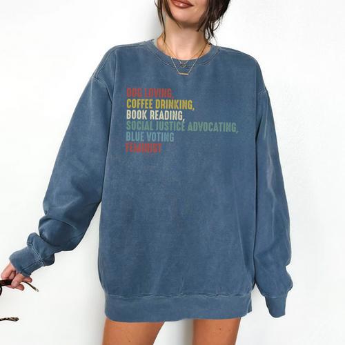 Dog Loving Coffee Drinking Book Reading Social Justice Comfort Colors Sweatshirt - Bookorys