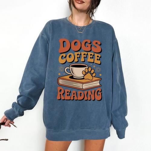 Dogs Coffee Reading Book Lover Comfort Colors Sweatshirt - Bookorys