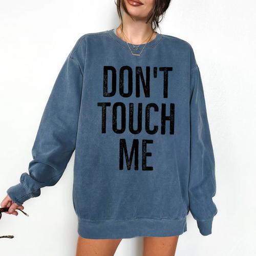 Don't Touch Me Introvert Antisocial Introverted Comfort Colors Sweatshirt - Raresse