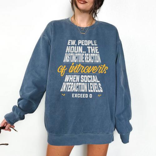 Ew People Definition Introvert Quote Anti Social Vibes Premium Tri-Blend Comfort Colors Sweatshirt - Raresse