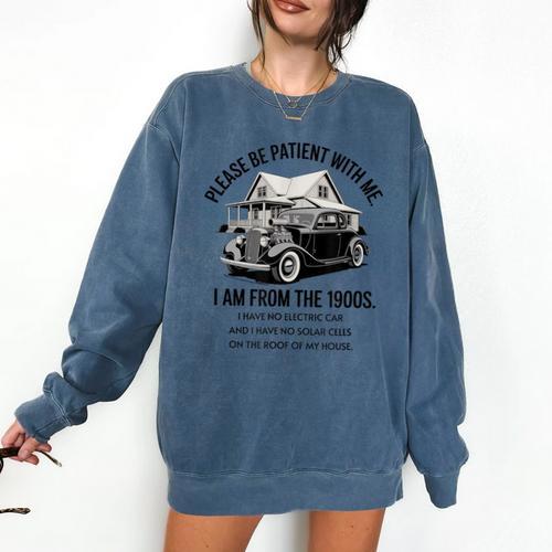 Forgive Me I'm From The 1900s No E-Car No SolarCells Comfort Colors Sweatshirt - Figerry