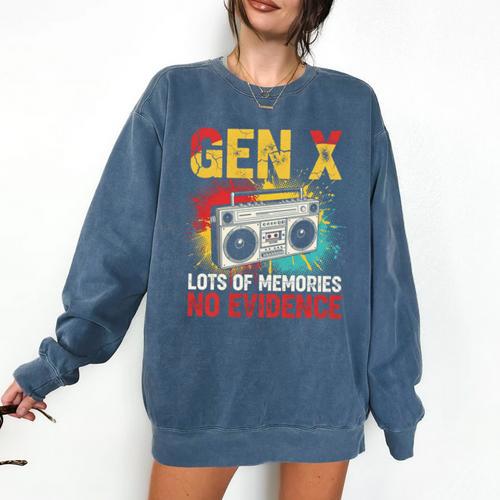 Gen X Lots Of Memories No Evidence Retro Nostalgia Humor Comfort Colors Sweatshirt - Figerry