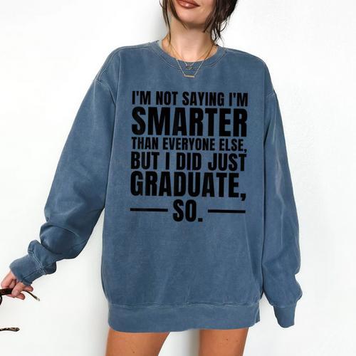 I Graduated Graduation Seniors Him Or Her Comfort Colors Sweatshirt - Best Gift Smart