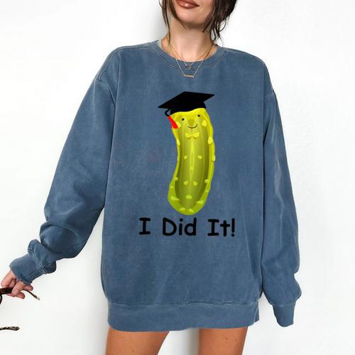 Graduation Cap Wearing Big Dill Pickle I Did It Graduate Fun Comfort Colors Sweatshirt - Best Gift Smart