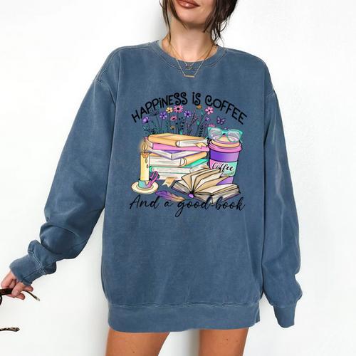 Happiness Is Coffee And a Good Book Women Love Reading Book Comfort Colors Sweatshirt - Bookorys CA