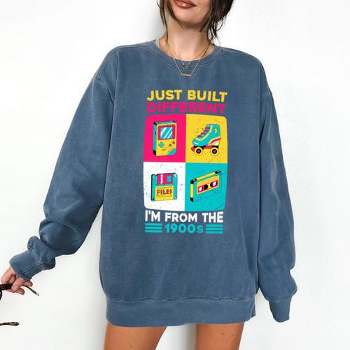 Just Built Different I'M From The 1900S Retro Premium Comfort Colors Sweatshirt - Figerry