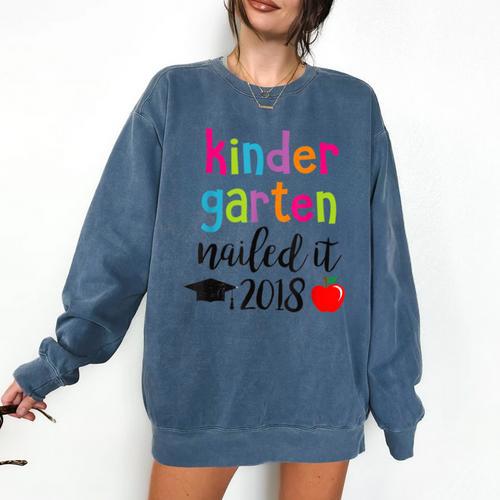 Kindergarten Nailed It 2018 Class Graduation T-Shirt Comfort Colors Sweatshirt - Best Gift Smart