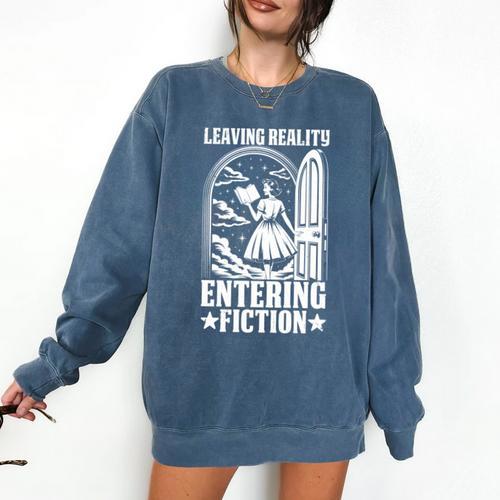 Leaving Reality Entering Fiction Bookish Book Reading Comfort Colors Sweatshirt - Bookorys