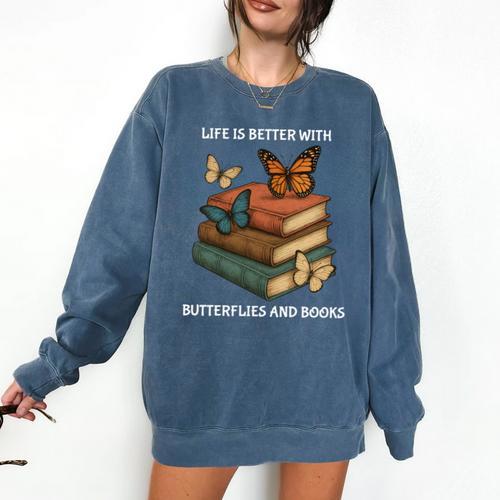 Life Is Better With Butterflies And Books Cute Butterfly Comfort Colors Sweatshirt - Bookorys