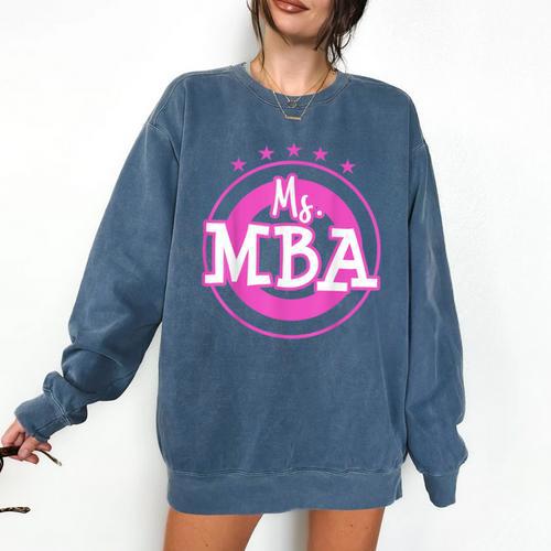 MBA Graduation Masters Business Administration T-Shirt Comfort Colors Sweatshirt - Best Gift Smart