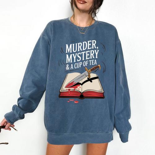 Murder Mystery And a Cup Of Tea Book Humor Comfort Colors Sweatshirt - Bookorys CA