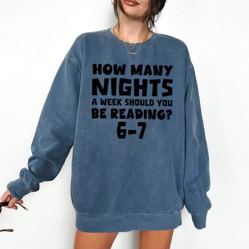 How Many Nights A Week Should You Be Reading 6-7 Book Lover Comfort Colors Sweatshirt - Bookorys AU