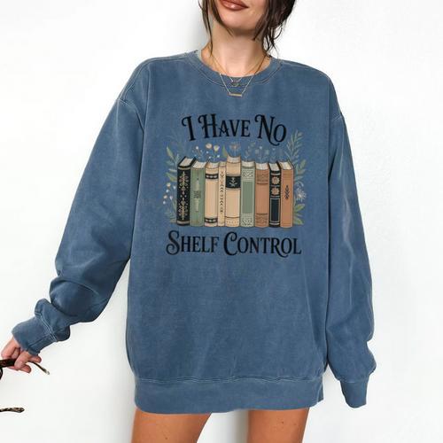 I Have No Shelf Control Book Lover Pun Reader Humor Comfort Colors Sweatshirt - Bookorys