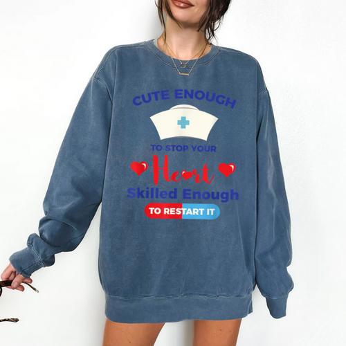 Nurse Tshirt Graduation Nursing School Birthday Comfort Colors Sweatshirt - Best Gift Smart