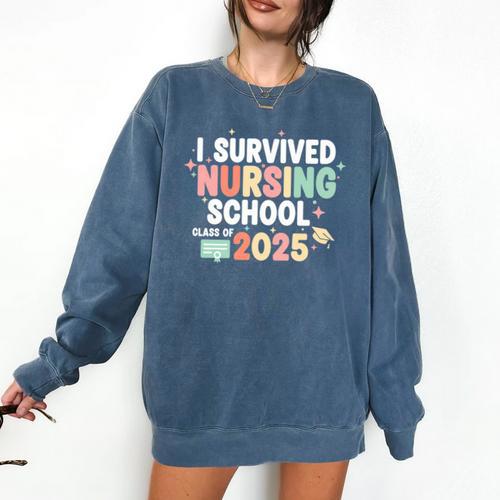 Nurse I Survived Nursing School Class Of 2025 Graduation Comfort Colors Sweatshirt - Best Gift Smart