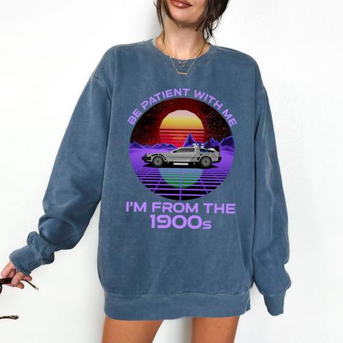 Be Patient With Me I'm From The 1900s Synthwave Comfort Colors Sweatshirt - Figerry