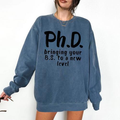 Phd Shirt Bs Doctorate Graduation Doctoral Comfort Colors Sweatshirt - Best Gift Smart