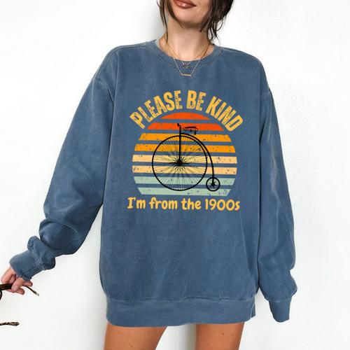 Please Be Kind I'm From The 1900s Penny Farthing Premium Comfort Colors Sweatshirt - Figerry