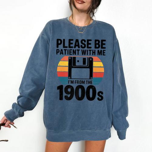 Please Be Patient With Me I'm From The 1900s Floppy Disk Premium Comfort Colors Sweatshirt - Figerry