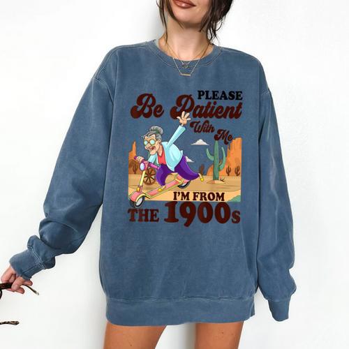 Please Be Patient With Me I'm From The 1900s Gen X Boomer Comfort Colors Sweatshirt - Figerry