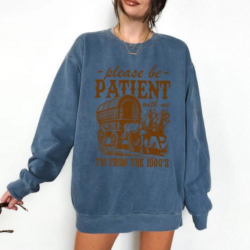 Please Be Patient With Me I'm From The 1900s Grandpa Premium Comfort Colors Sweatshirt - Figerry