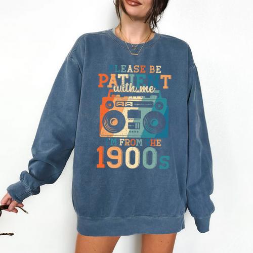 Please Be Patient With Me I'm From The 1900s Retro 90s Dad Premium Comfort Colors Sweatshirt - Figerry