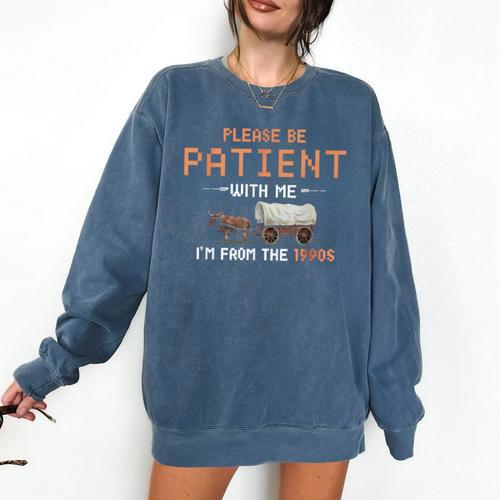 Please Be Patient With Me I'm From The 1900s Retro Trail Comfort Colors Sweatshirt - Figerry