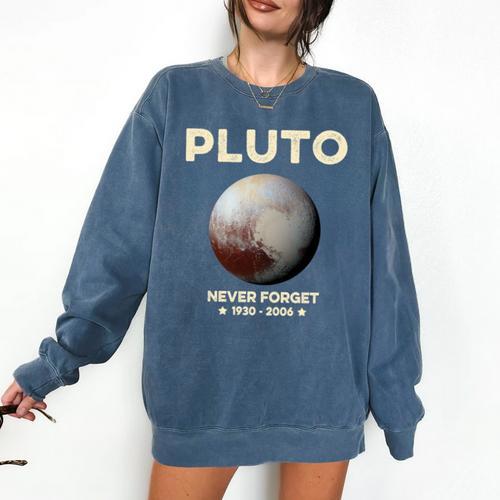 Pluto Never Forget 1930-2006 Planet Space Science Nostalgia Comfort Colors Sweatshirt - Figerry