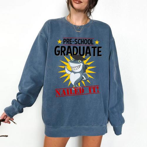 Pre K Nailed It Shirt 2019 Shark Graduation TShirt Comfort Colors Sweatshirt - Best Gift Smart
